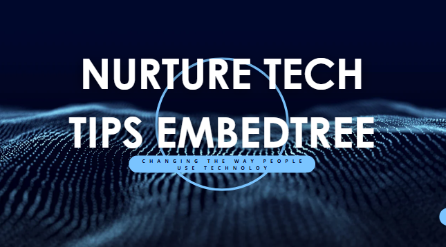 Nurture Tech Tips Embedtree