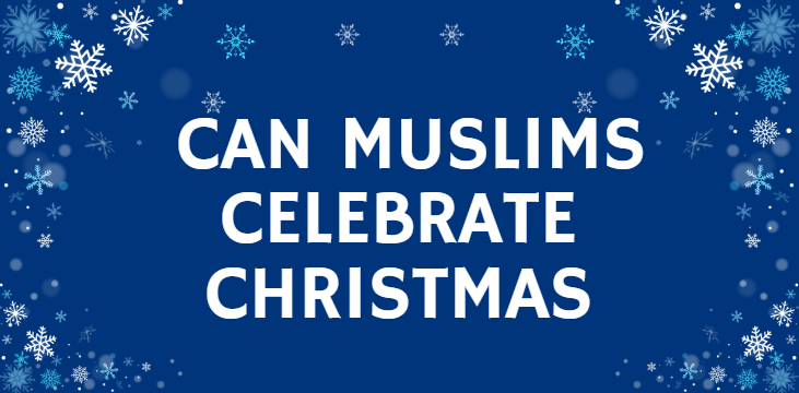 Can Muslims celebrate Christmas